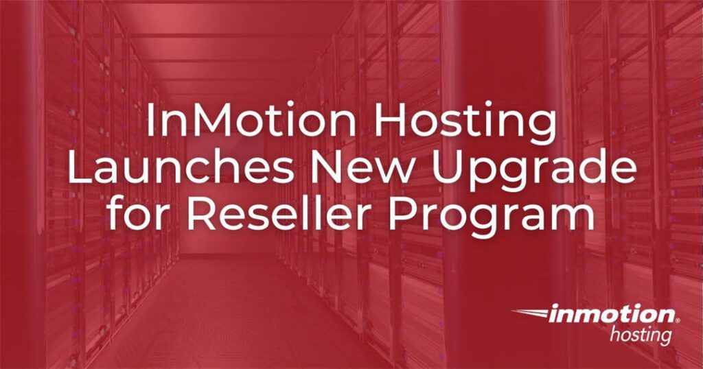 InMotion Hosting为分销主机推出新的升级方案