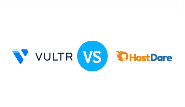 2022年Vultr-VS-Hostdare-优化VPS主机产品对比
