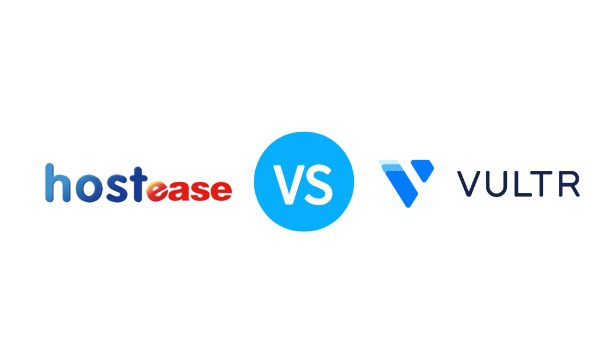 2022年Hostease VS Vultr VPS主机产品对比